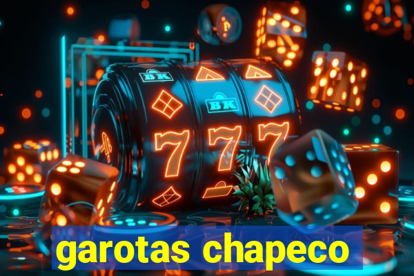 garotas chapeco